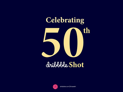 Celebrating 50 dribbble shot 50th 50th shot design dribbble dribbble shot illustration minimal shot typography vector