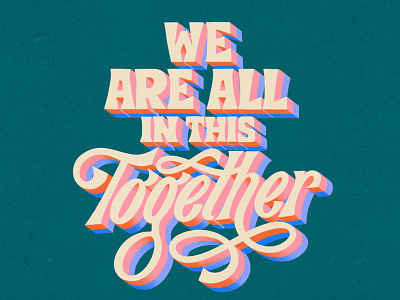 We Are All In This Together carmigrau font handlettering illo illustration lettering script superniceletters typo typography