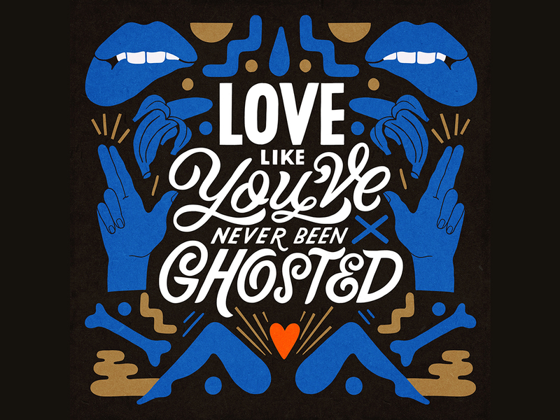 Love Like You've Never Been Ghosted blue carmigrau drawing handlettering illo illustration lettering script typography