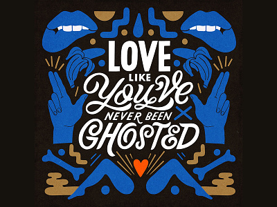 Love Like You've Never Been Ghosted blue carmigrau drawing handlettering illo illustration lettering script typography