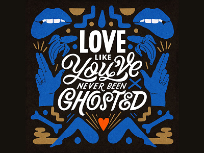 Love Like You've Never Been Ghosted