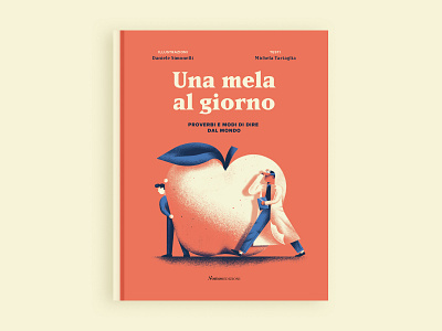 Una Mela Al Giorno - Book book book cover book design daniele simonelli dsgn illustrated book illustration illustration book proverbs texture