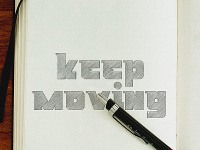 Keep Moving branding design handlettering handmade type handmadefont lettering type typography