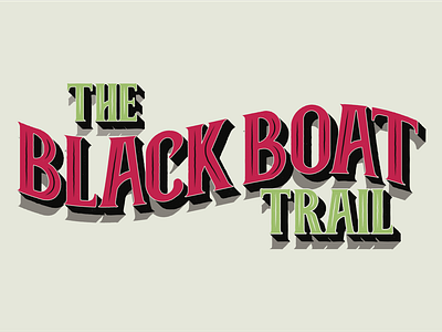 The black boat trail 3d design handlettering handmade type handmadefont illustration lettering retro type typography