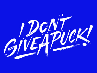 I Don't Give A Puck! apparel branding brush brush lettering brushpen calligraphy hand lettering hockey lettering logo logotype sketch type typography