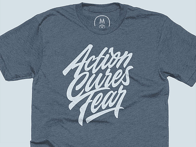 Action Cures Fear T-shirt