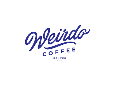 Weirdo Coffee calligraphy coffee custom denver hand lettering hand writing lettering logo logotype typerface typography