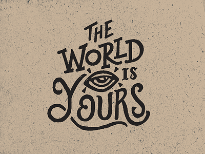 The World is Yours T-shirt branding calligraphy custom hand lettering illustration lettering logo logotype sketch tshirt typography world