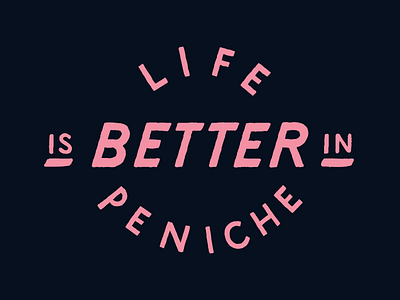 Life is better in Peniche branding custom grunge lettering logo logotype peniche portugal surf surfing type typography