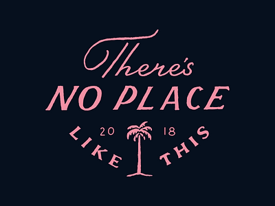 There is no place like this custom hand lettering illustration lettering logo logotype palm tree peniche surf typography