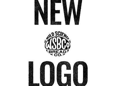 WILD SCIENCE BREAD CO. LOGO ANNOUNCEMENT branding bread company delivery diy logo pittsburgh science sourdough typography wild