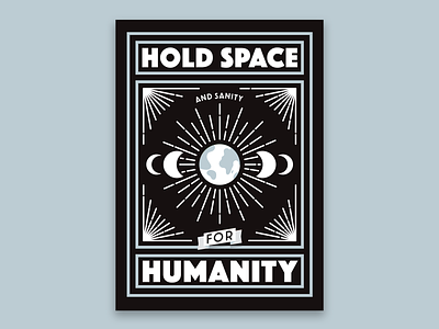 Hold space and sanity for humanity card design in grey artdeco bethechange holdspaceforhumanity jusum propaganda typography vector yogicats
