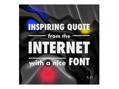 Inspiring quote ftom the internet with a nice font