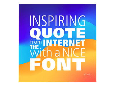 Inspiring quote ftom the internet with a nice font abstract design gradients inspiration quote quotes typography
