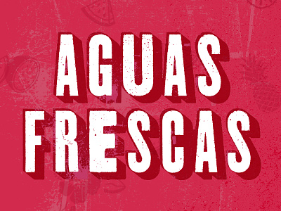 Aguas Frescas design typogaphy