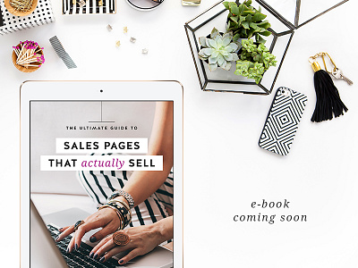 The Ultimate Guide to Sales Pages That Actually Sell - Ebook e book e course ebook guide janessa rae janessa rae design creative sales pages selling styled stock
