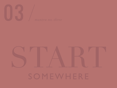Mantra Series | Start Somewhere blush mantra mauve rose typography