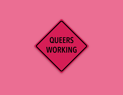 Queers working gay lgbtq queer sign sticker