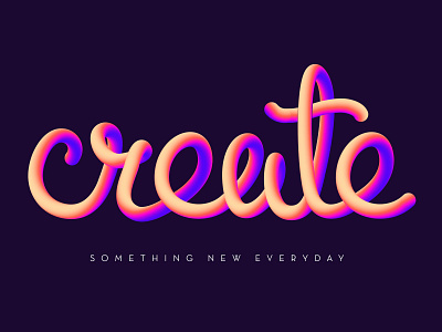 CREATE something new everyday