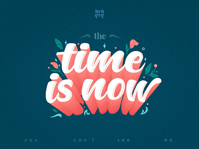 Time is now adobe blend blending calligraphy dialog font idiom illustration john cena minimal poster quote type type posters typography typography quote vector words wwe you cant see me