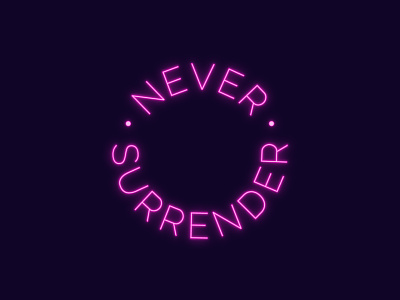 Never Surrender Neon Design graphic design illustrator neon vector