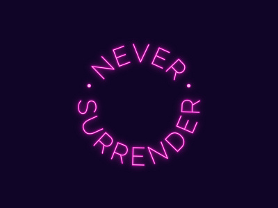 Never Surrender Neon Design