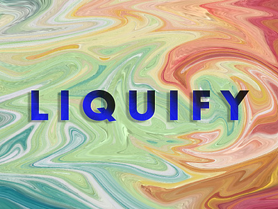 Liquify Effect abstract colors background image effect graphic graphic design illustration liquid liquify photoshop typography
