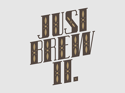 Just Brew It beer coffee lettering practice type vector