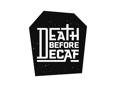 Death Before Decaf coffee lettering skillshare texture typography vector