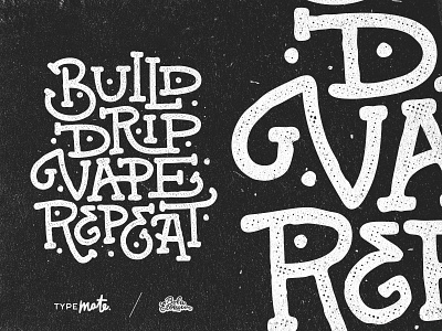 Build Drip Vape Repeat T-shitr print brush calligraphy handwritten hookah lettering letters logo logotype t shirt typemate vape