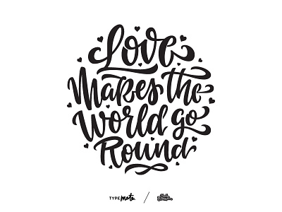 Love makes the world go round calligraphy custom type lettering logo logotype love song typemate typography wedding
