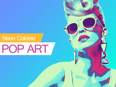 Neon Colored POP ART abstract artistic best colored colorful creative design irmuundesign modern neon photo effect photoshop photoshop action pop art poster retro