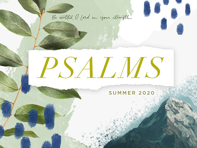 Psalms collage handpainted illustration leaves mountain natural rough script serif sermon sermon series texture typography