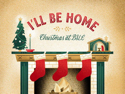 I'll Be Home christmas christmas tree cozy fire fireplace handlettered holiday illustration lettering merry christmas nativity script star stocking texture tree typography warm