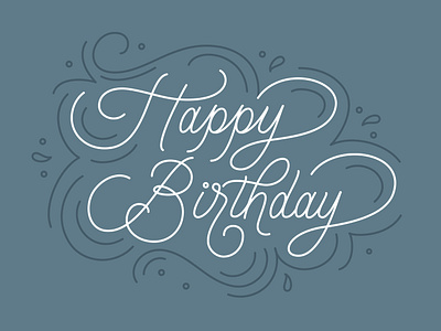 Happy Birthday birthday card flourish fresh handlettered handlettering happy birthday holiday illustration lettering monoline script series typography vector