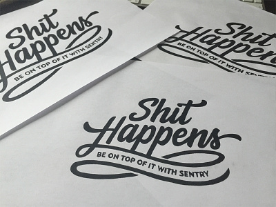 Shit Happens - Be on top of it with Sentry brush calligraphy font hand drawn hand lettering logo logotype pencil sketch type typeface typography