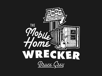 Mobile Home Wrecker Shirt Design apparel design illustration illustrator logo lucha libre mobile home pro wrestling shirt design t-shirt design tee design type wrestling wrestling design wwe