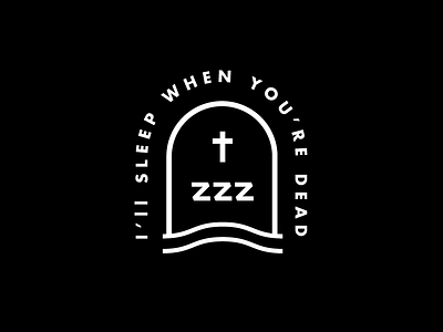 I'll Sleep When You're Dead dead death flat grave head illustration merch stone t shirt tee tomb vector