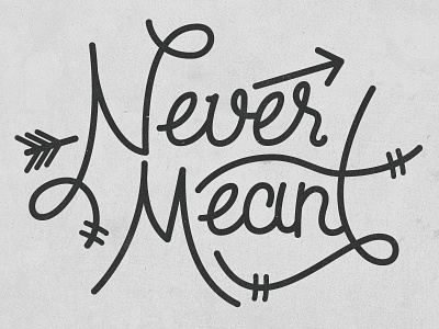 Never Meant american football calligraphy lettering never meant typography