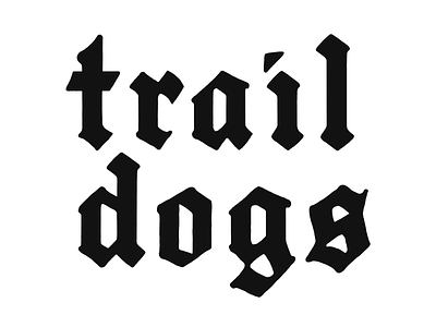 Trail Dogs Blackletter blackletter calligraphy lettering logo typography