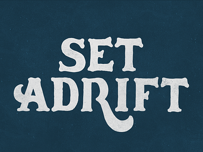 Set Adrift lettering swash typography