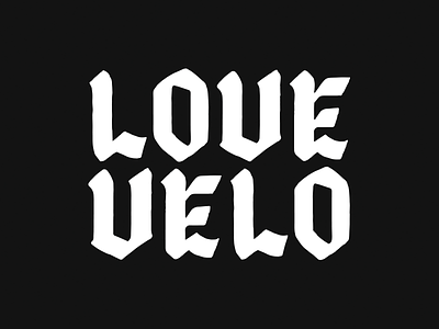 Love Velo bike blackletter calligraphy company cycling lettering love typography velo
