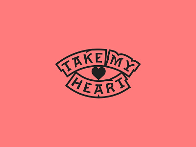 Take My Heart design eye eyeball heart icon illustration logo logo concept logo design logomark logomarks music music band pop punk punk punk rock vector