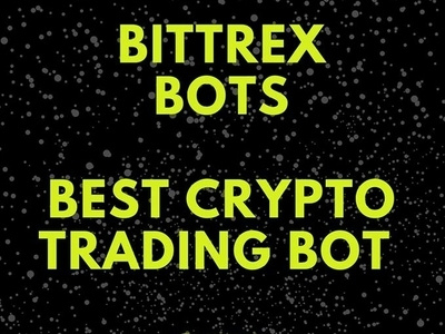 Crypto Trading Exchanges| Bittrex Bots