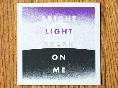 Bright Light Break on Me bright light knowing jesus print screenprint the rock music trc trm