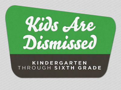 Kids are Dismissed