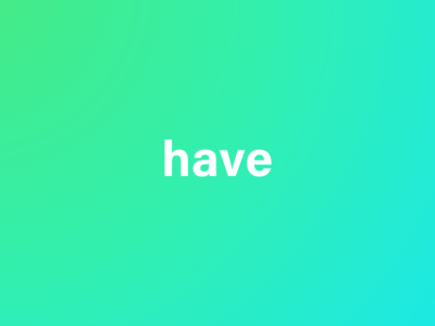 Have