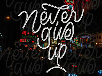 Never Give Up design handletter lettering logo typography vector