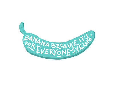 Banana for Everyone!