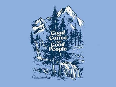 Blue Mind Coffee T-shirt Design blue coffee mind mountains pine trees waterfall
